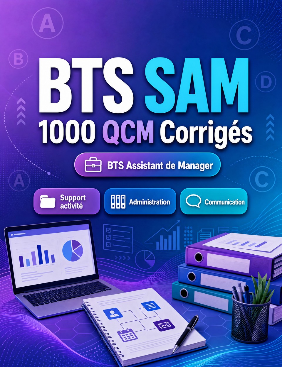 BTS SAM 2026-2027 : 1000 QCM Corrigés — Préparation à l'examen : QCM Support activité, Administration, Communication, référentiel SAM et entraînement aux épreuves professionnelles du diplôme BTS