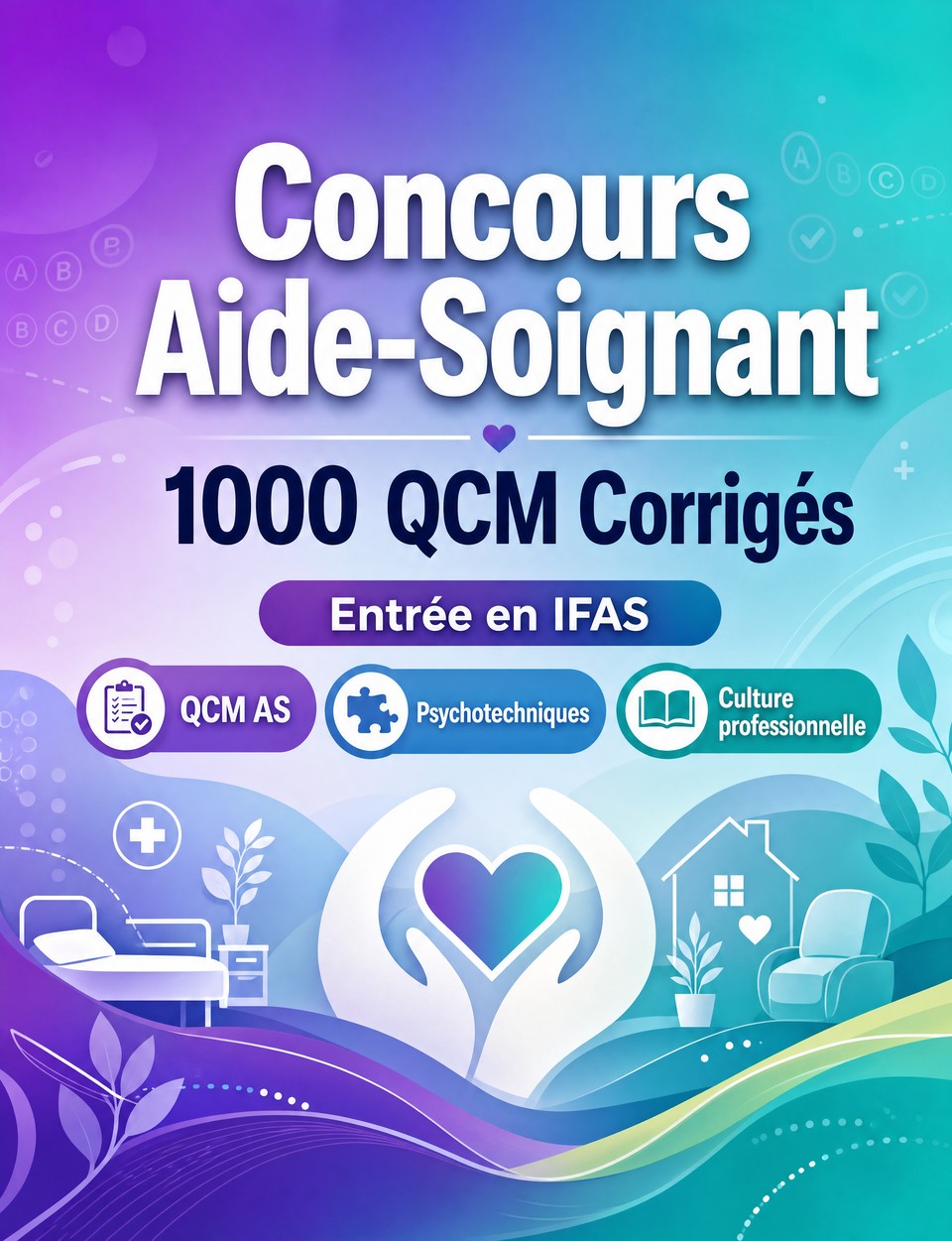 Concours Aide-Soignant 2026-2027 : 1000 QCM Corrigés — Préparation au concours : QCM Soins, Pharmacologie, Sécurité patient, Urgences, Hygiène  et entraînement aux épreuves pour réussir